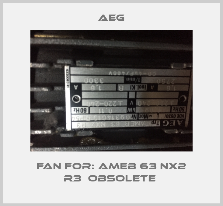 FAN FOR: AMEB 63 NX2 R3  Obsolete -big