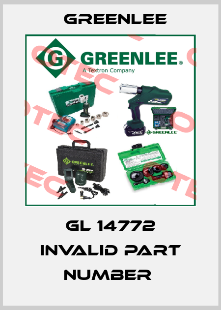 GL 14772 invalid part number  Greenlee