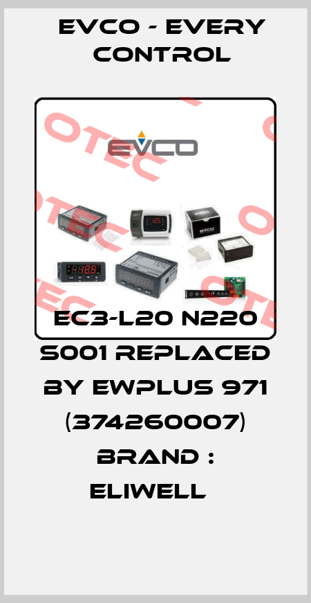EC3-L20 N220 S001 REPLACED BY EWPLUS 971 (374260007) BRAND : Eliwell   EVCO - Every Control