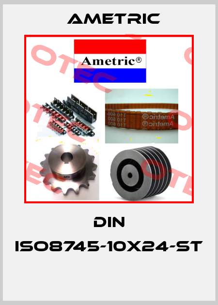 DIN ISO8745-10X24-ST  Ametric