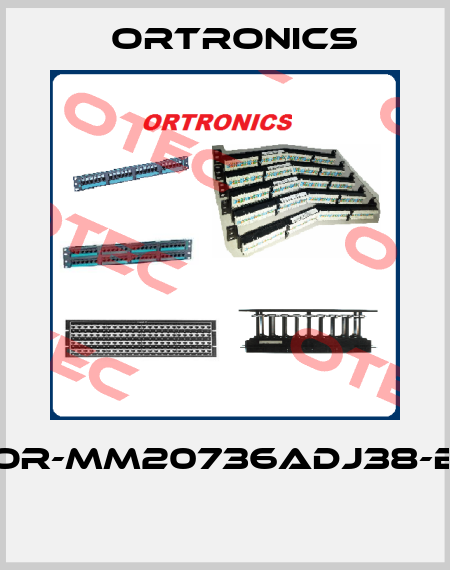 OR-MM20736ADJ38-B   Ortronics