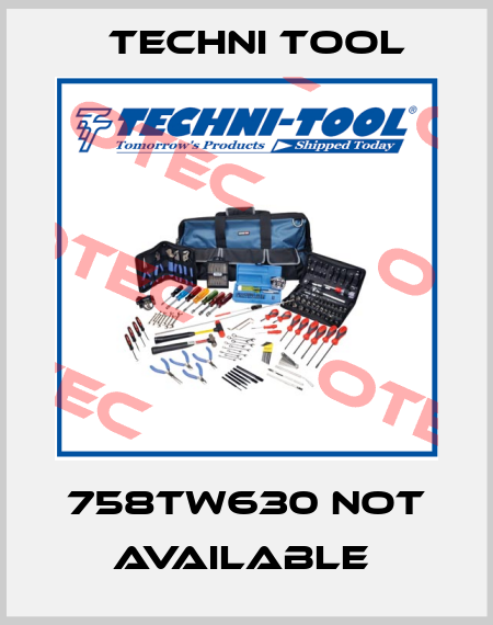758TW630 not available  Techni Tool