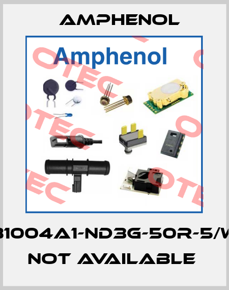 B1004A1-ND3G-50R-5/W not available  Amphenol