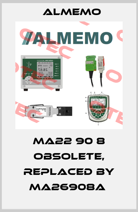  MA22 90 8 obsolete, replaced by MA26908A  ALMEMO