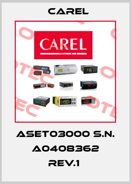 ASET03000 S.N. A0408362 Rev.1  Carel