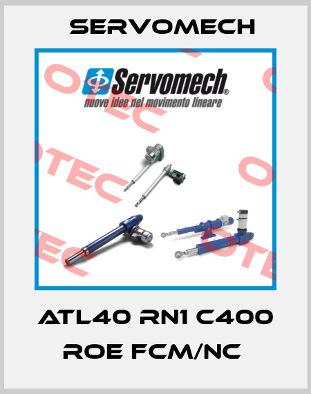 ATL40 RN1 C400 ROE FCM/NC  Servomech