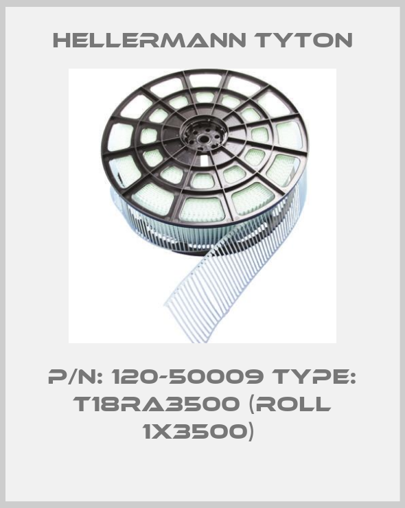 P/N: 120-50009 Type: T18RA3500 (roll 1x3500) -big