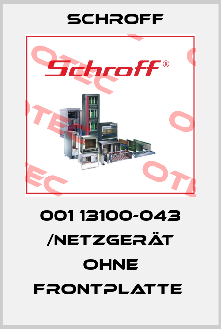001 13100-043 /Netzgerät ohne Frontplatte  Schroff