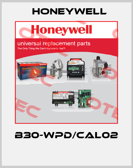 B30-WPD/CAL02  Honeywell