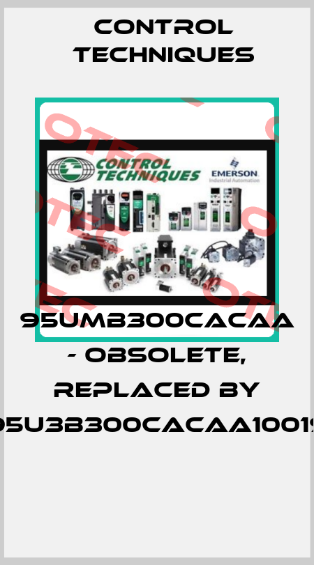 95UMB300CACAA - obsolete, replaced by 095U3B300CACAA100190  Control Techniques