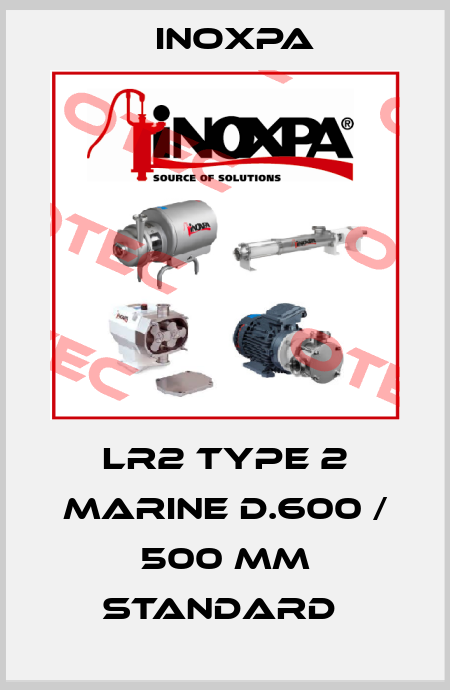 LR2 TYPE 2 MARINE D.600 / 500 mm STANDARD  Inoxpa