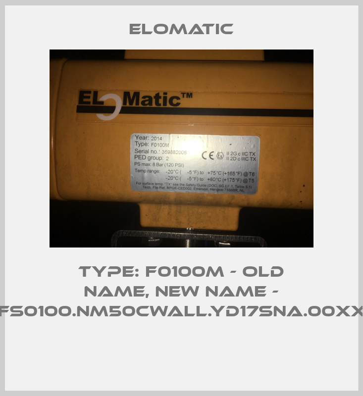 Type: F0100M - old name, new name - FS0100.NM50CWALL.YD17SNA.00XX -big