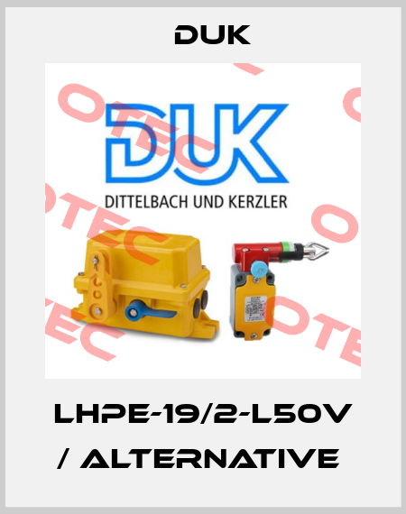LHPE-19/2-L50V / alternative  DUK