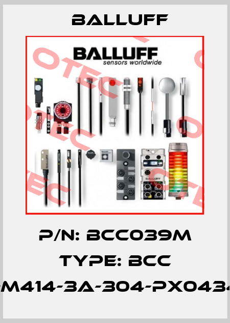 P/N: BCC039M Type: BCC M415-M414-3A-304-PX0434-020 Balluff