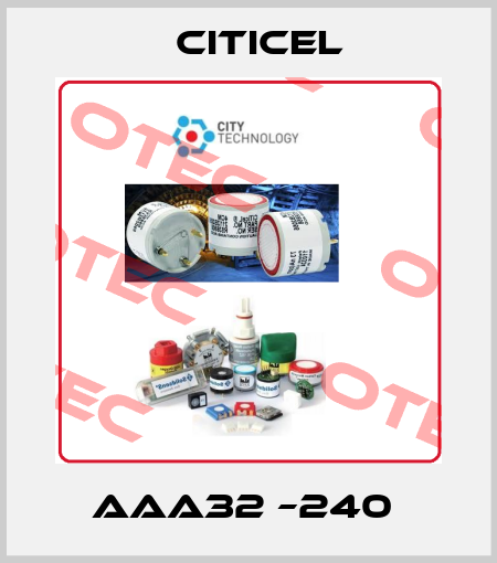 AAA32 –240  Citicel