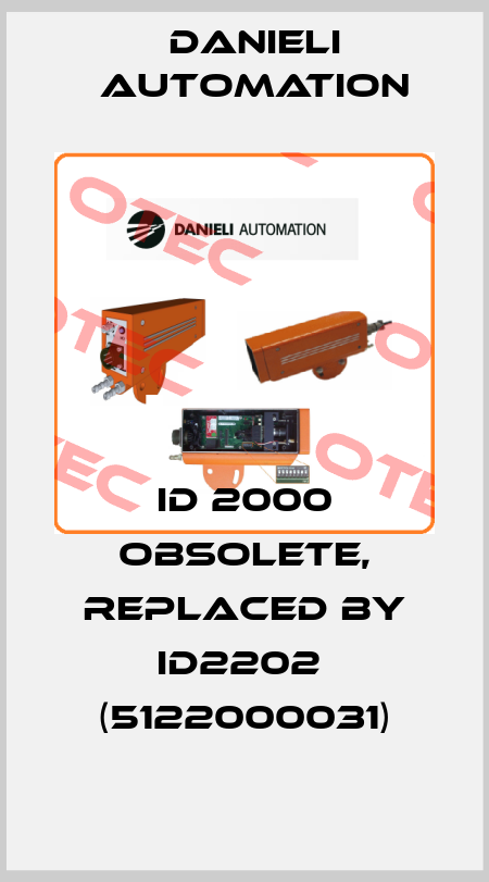ID 2000 obsolete, replaced by ID2202  (5122000031) DANIELI AUTOMATION