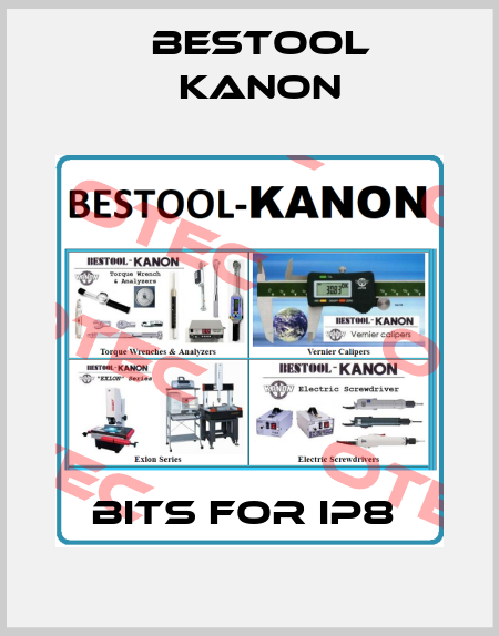 BITS FOR IP8  Bestool Kanon