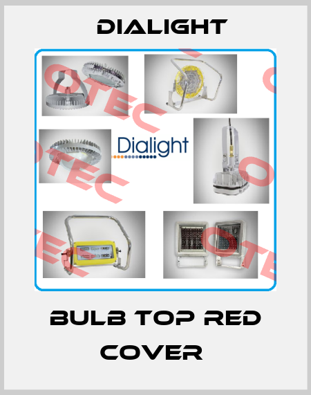 BULB TOP RED COVER  Dialight
