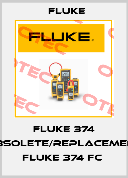 Fluke 374 obsolete/replacement FLUKE 374 FC  Fluke