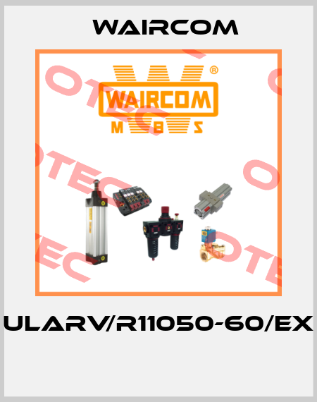ULARV/R11050-60/EX  Waircom