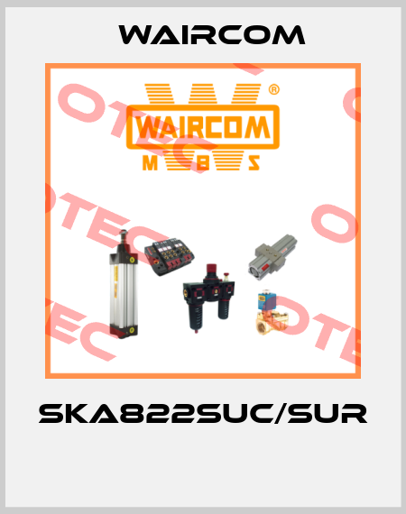 SKA822SUC/SUR  Waircom