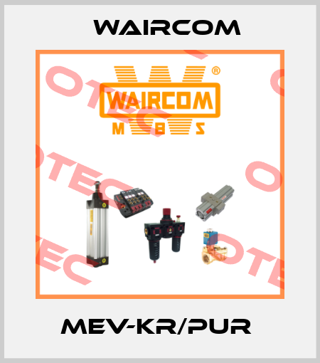 MEV-KR/PUR  Waircom
