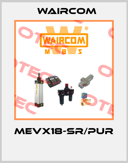 MEVX18-SR/PUR  Waircom