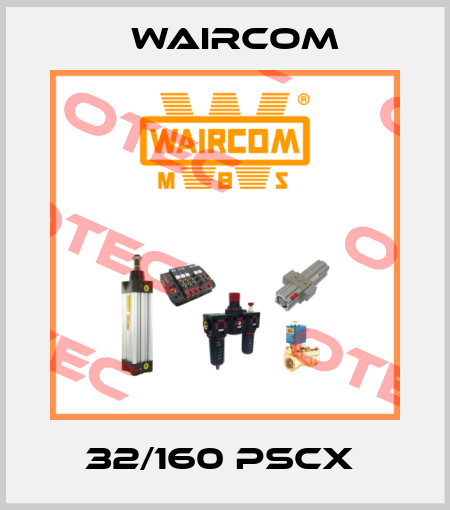 32/160 PSCX  Waircom