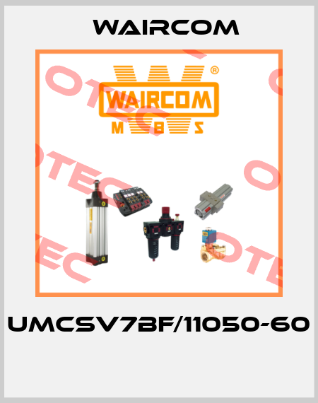 UMCSV7BF/11050-60  Waircom