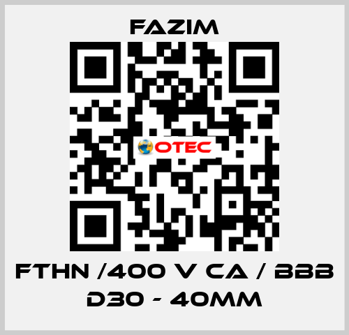 FTHN /400 V CA / BBB D30 - 40mm Fazim