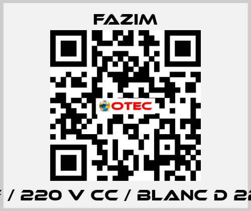 F / 220 V CC / BLANC D 22 Fazim