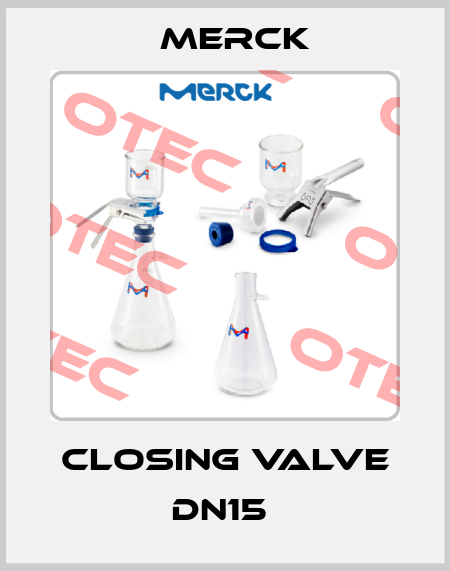 CLOSING VALVE DN15  Merck
