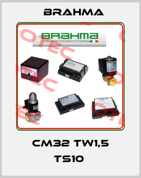 CM32 TW1,5 TS10  Brahma
