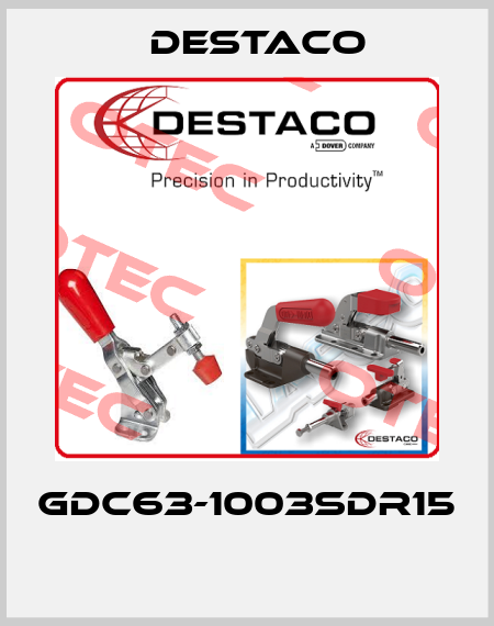 GDC63-1003SDR15  Destaco