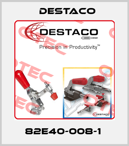 82E40-008-1  Destaco