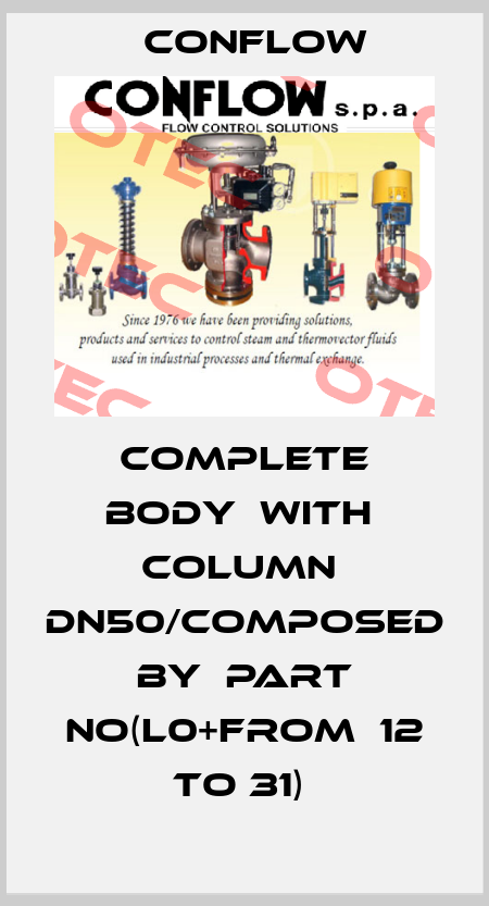 COMPLETE BODY  WITH  COLUMN  DN50/COMPOSED  BY  PART NO(L0+FROM  12 TO 31)  CONFLOW