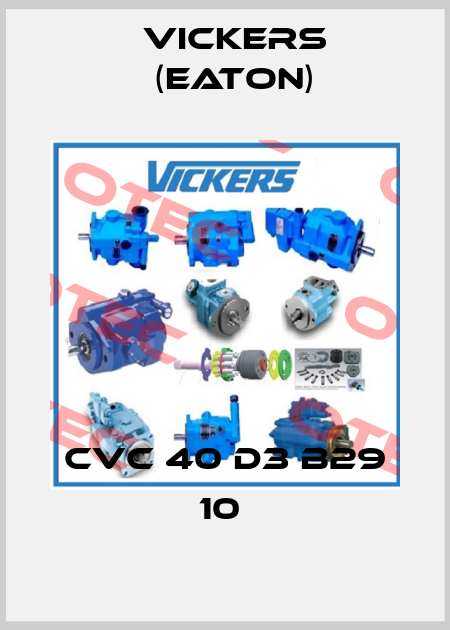 CVC 40 D3 B29 10  Vickers (Eaton)