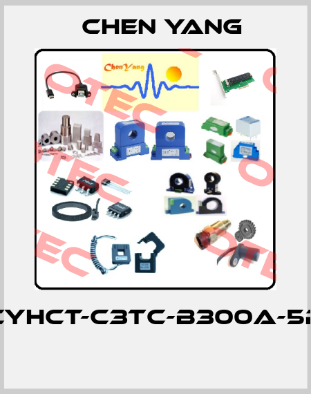 CYHCT-C3TC-B300A-5P  Chen Yang