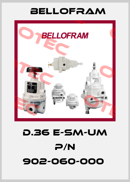 D.36 E-SM-UM P/N 902-060-000  Bellofram