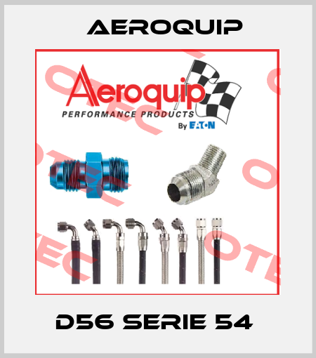 D56 SERIE 54  Aeroquip