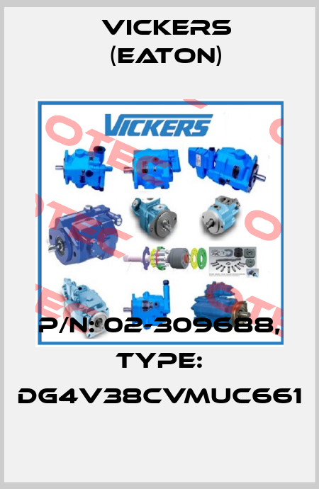 P/N: 02-309688, Type: DG4V38CVMUC661 Vickers (Eaton)