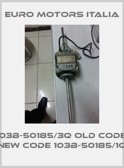 103B-50185/3Q old code, new code 103B-50185/1Q-big