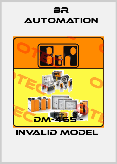 DM-465 - invalid model  Br Automation