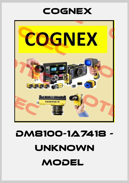 DM8100-1A7418 - unknown model  Cognex