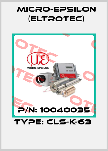 P/N: 10040035 Type: CLS-K-63  Micro-Epsilon (Eltrotec)