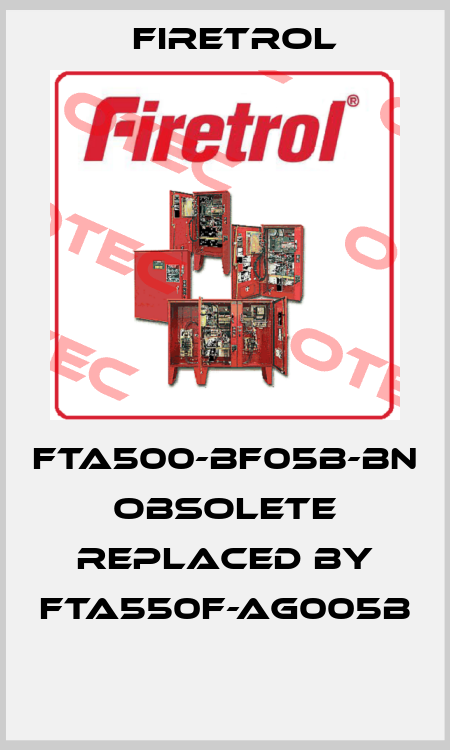 FTA500-BF05B-BN  obsolete replaced by FTA550F-AG005B   Firetrol