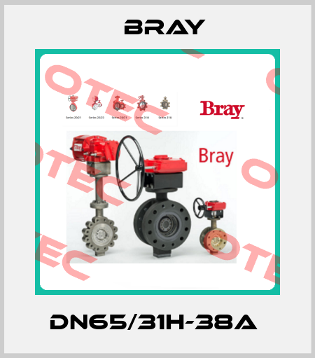 DN65/31H-38A  Bray