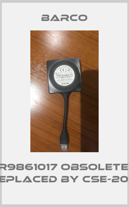 R9861017 obsolete, replaced by CSE-200 -big