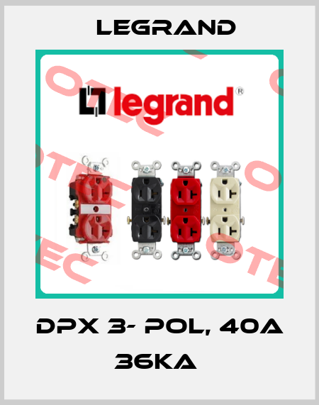 DPX 3- POL, 40A 36KA  Legrand