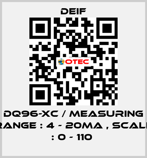 DQ96-XC / MEASURING RANGE : 4 - 20MA , SCALE : 0 - 110  Deif